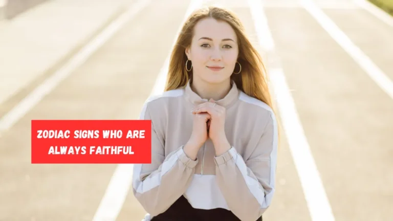 5 Zodiac Signs Who Are Always Faithful