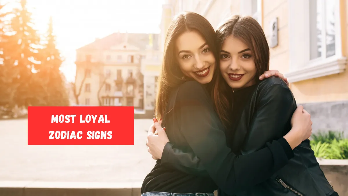 4 Most Loyal Zodiac Signs