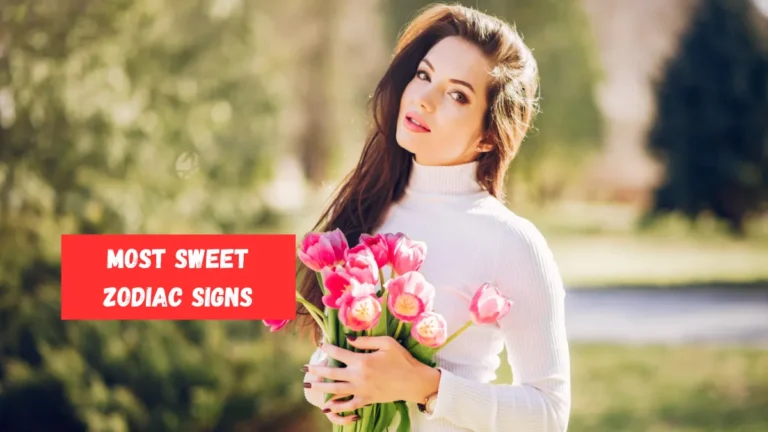 Top 5 Most Sweet Zodiac Signs