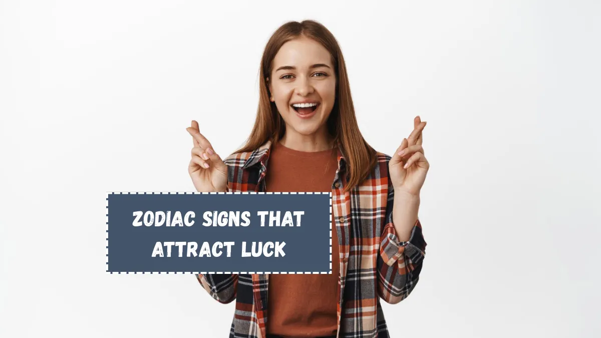 3 Zodiac Signs That Attract Luck
