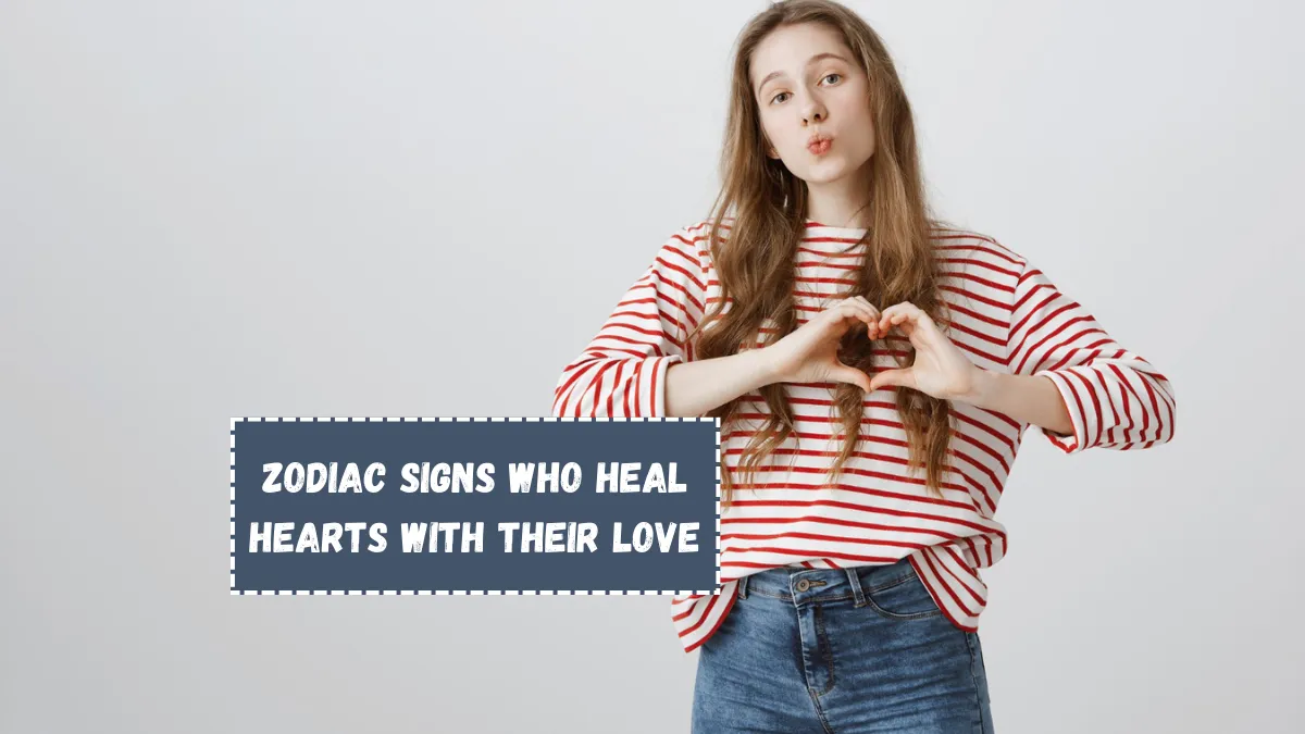 3 Zodiac Signs Who Heal Hearts with Their Love