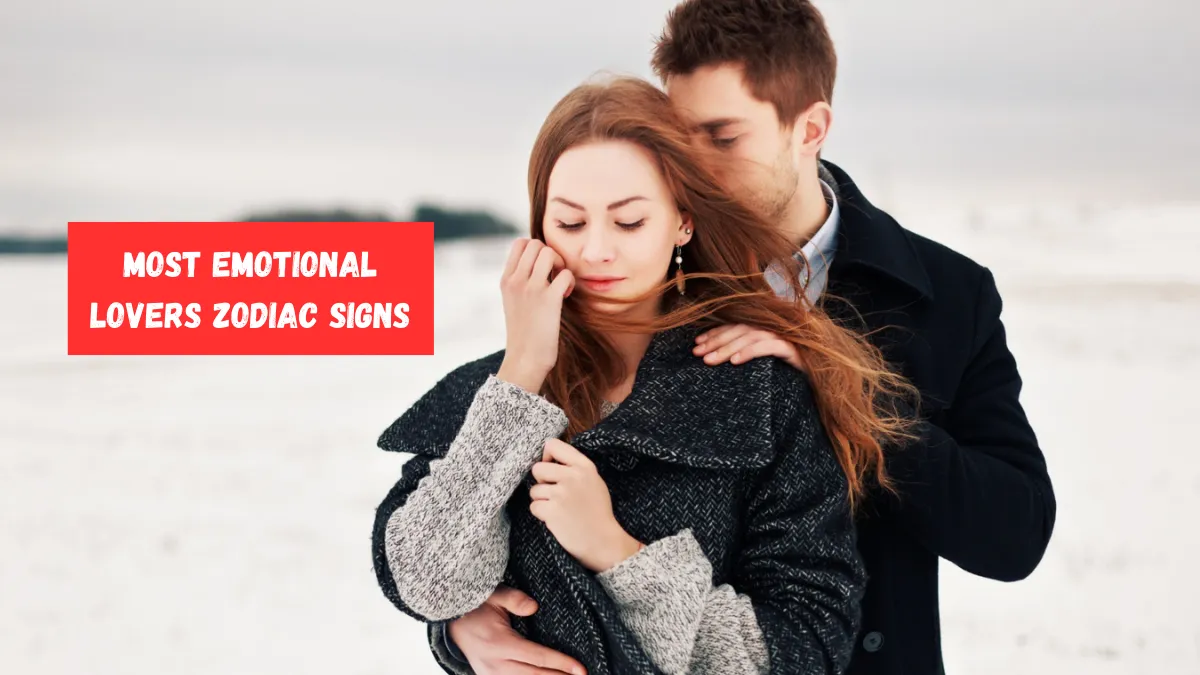 4 Most Emotional Lovers Zodiac Signs