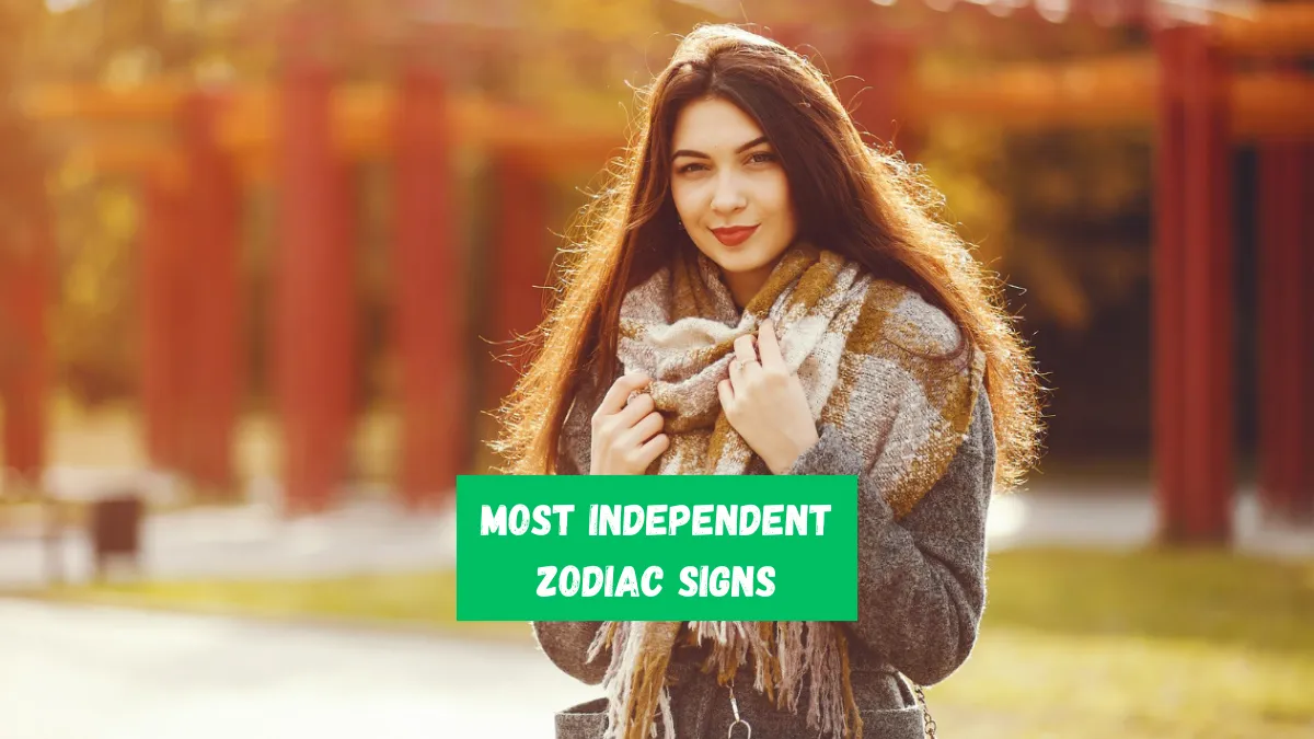4 Most Independent Zodiac Signs