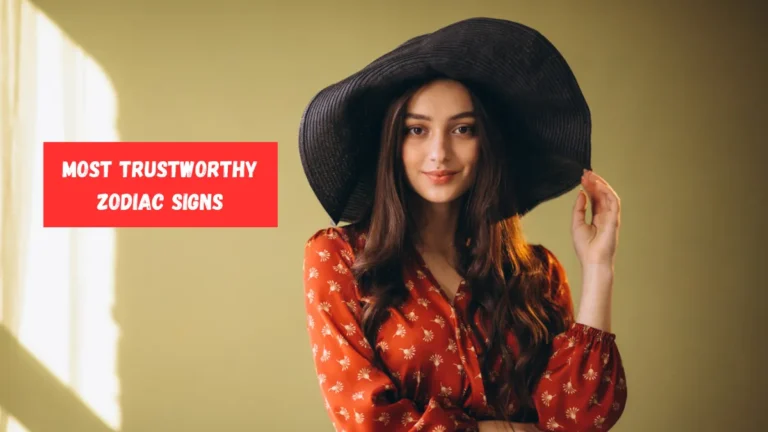 4 Most Trustworthy Zodiac Signs