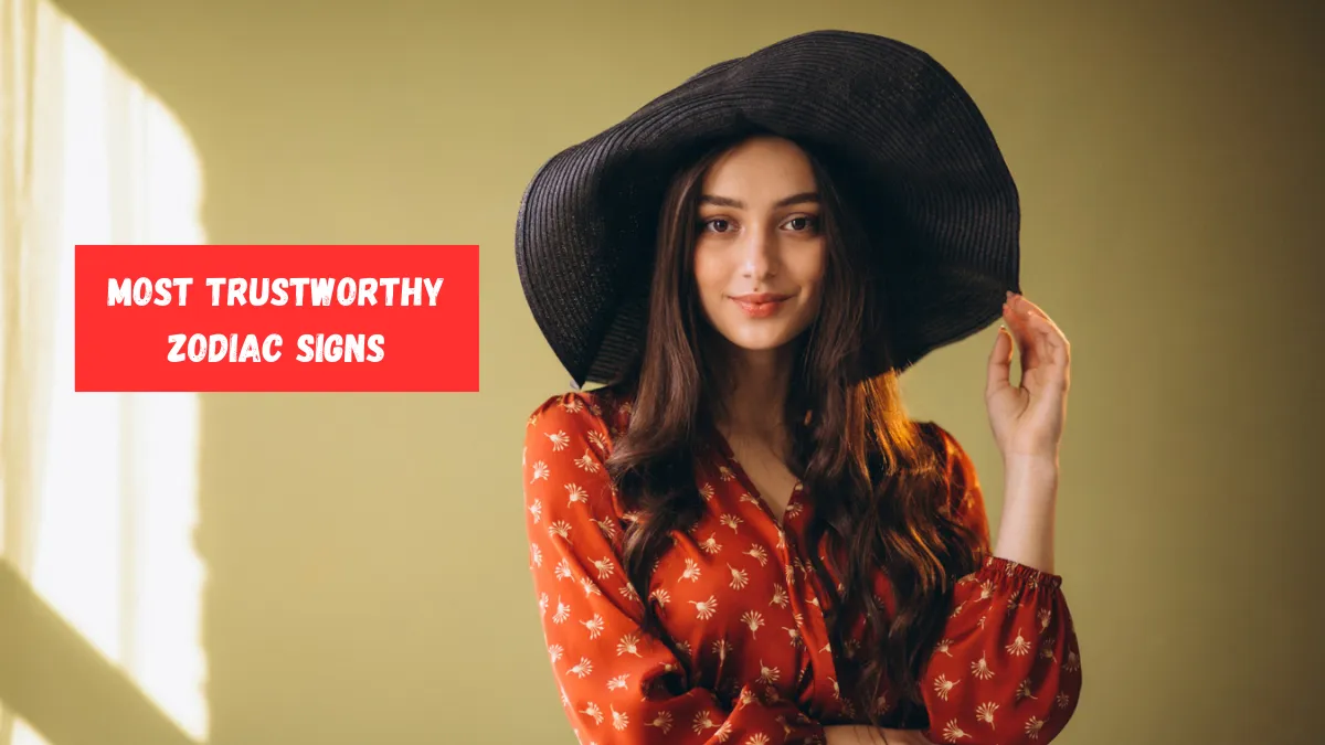 4 Most Trustworthy Zodiac Signs