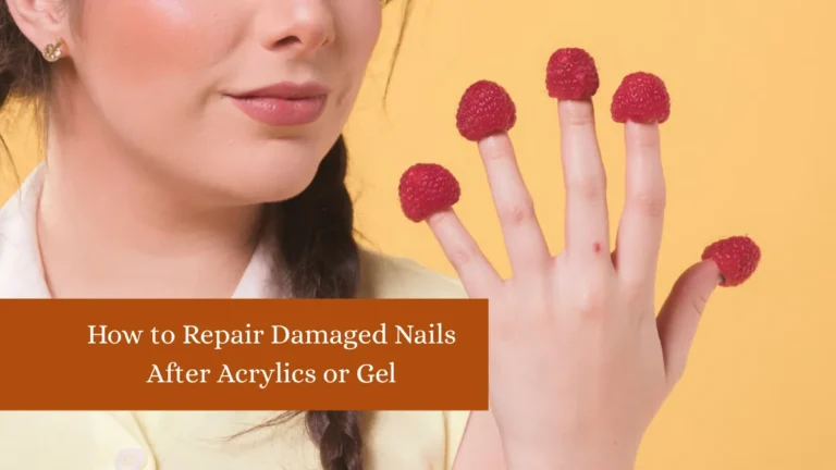 How to Repair Damaged Nails After Acrylics or Gel