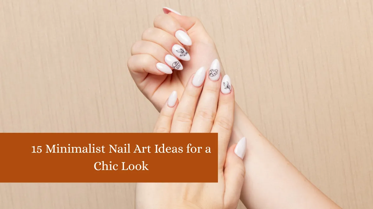 15 Minimalist Nail Art Ideas for a Chic Look