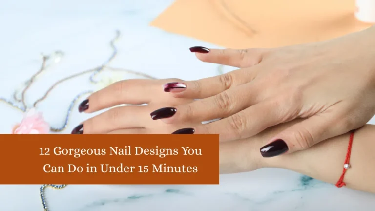 12 Gorgeous Nail Designs You Can Do in Under 15 Minutes
