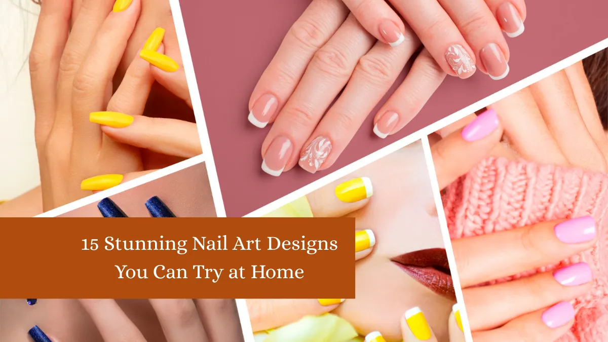 15 Stunning Nail Art Designs You Can Try at Home