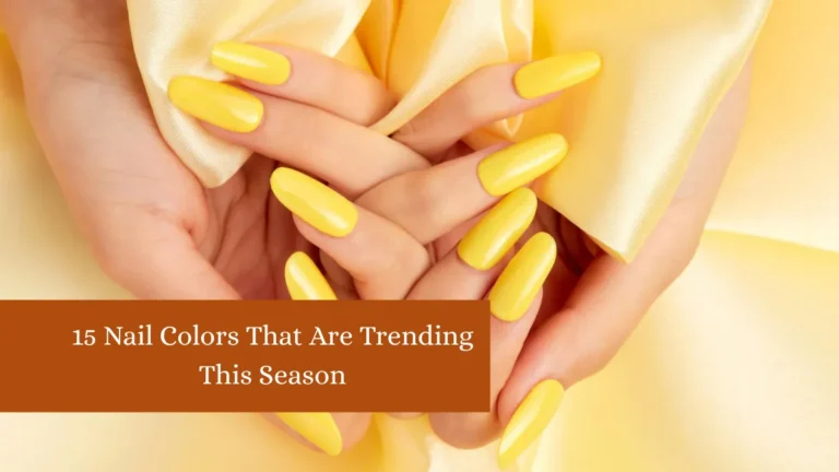 15 Nail Colors That Are Trending This Season