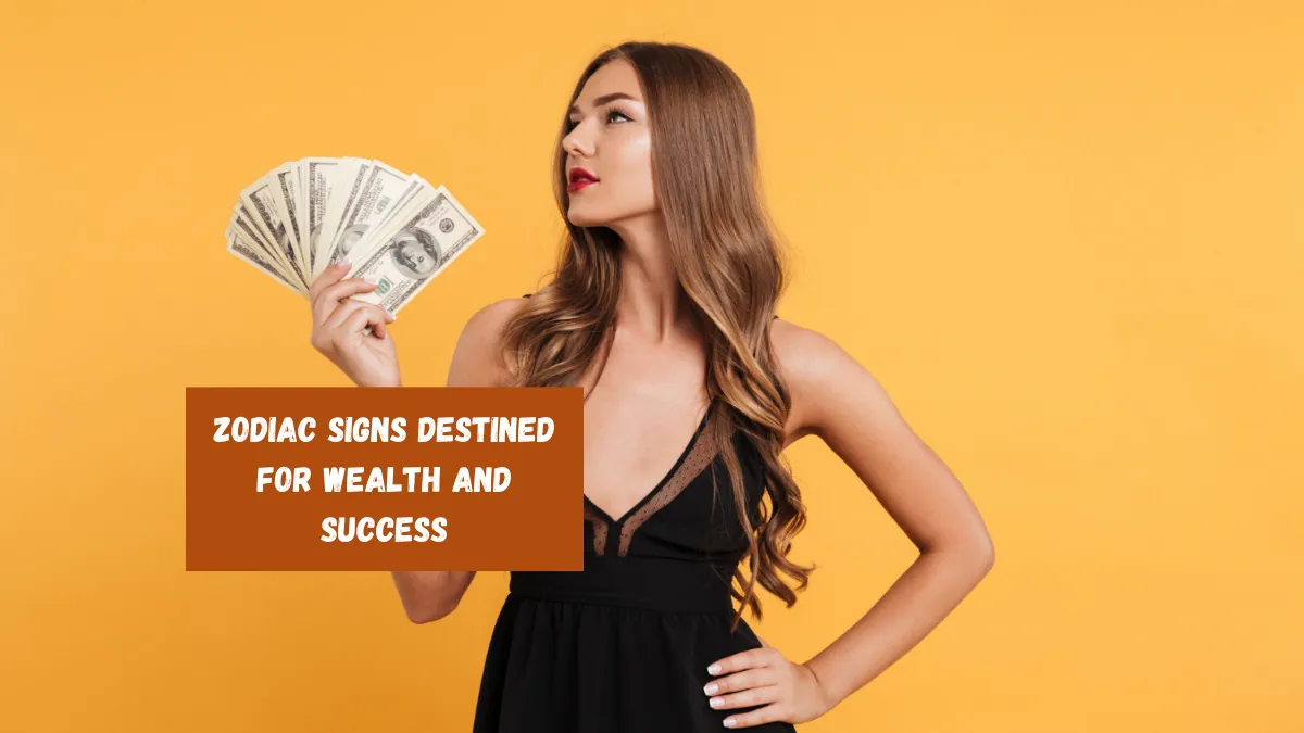 Top 4 Zodiac Signs Destined for Wealth and Success
